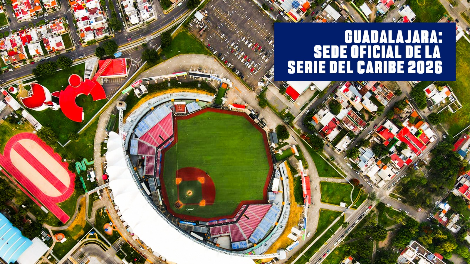 Guadalajara, sede oficial de la Serie del Caribe 2026